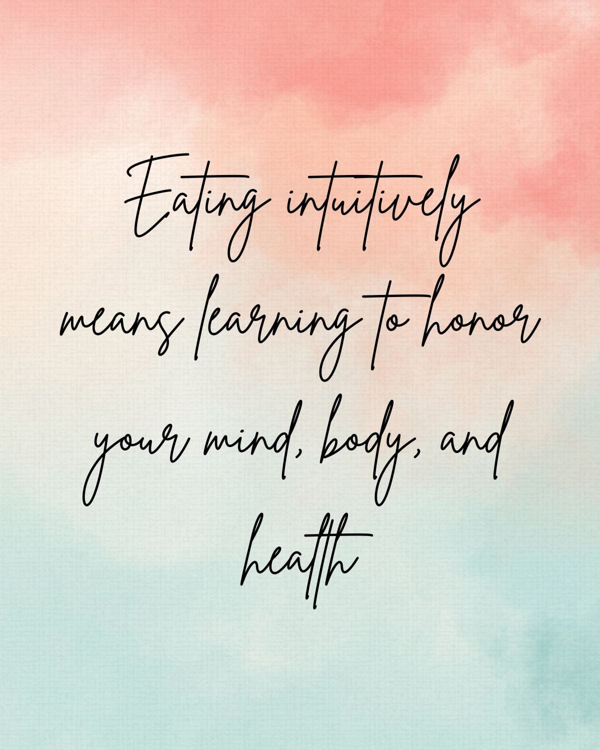 Decorative intuitive eating quote: Eating intuitively means learning to honor your mind, body, and health